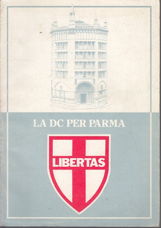 LS- LA DC PER PARMA LIBERTAS DEMOCRAZIA CRISTIANA ELEZIONI ----- 1990 - B - WPR