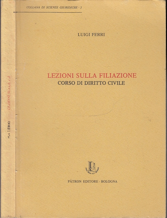 LZ- LEZIONI SULLA FILIAZIONE DIRITTO CIVILE - FERRI - PATRON --- 1984- B- XFS45