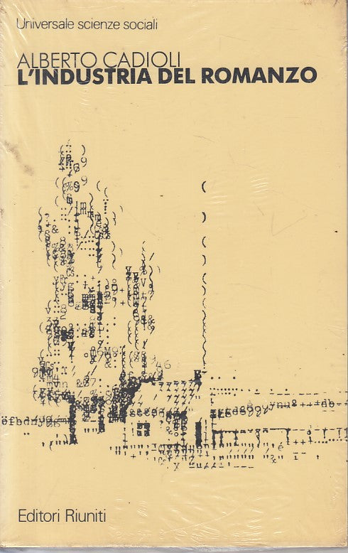 LS- L'INDUSTRIA DEL ROMANZO - ALBERTO CADIOLI - RIUNITI --- 1981 - B - ZFS648