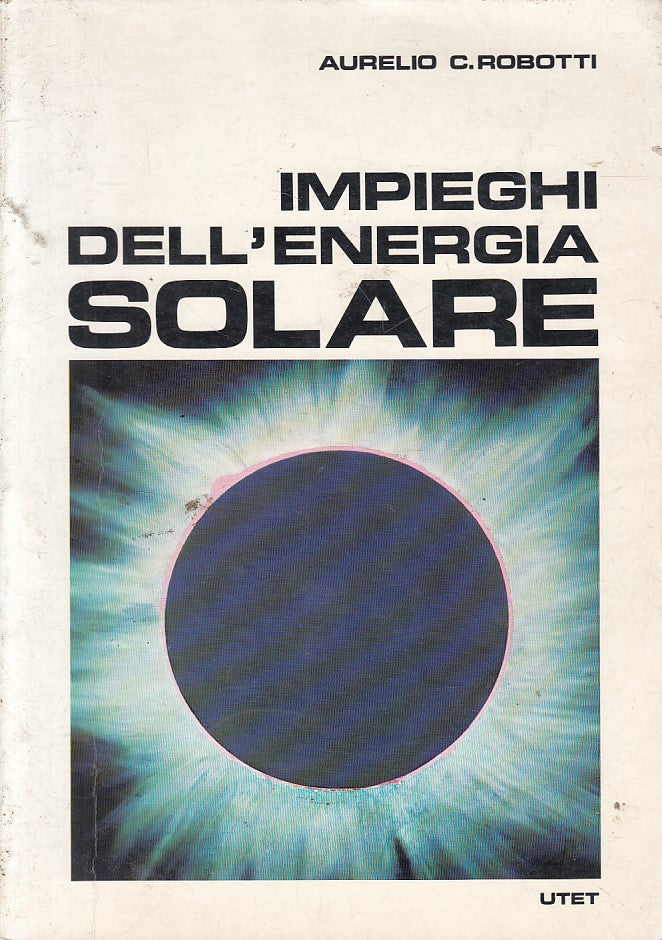 LZ- IMPIEGHI DELL'ENERGIA SOLARE - ROBOTTI - UTET --- 1977 - B - YFS603