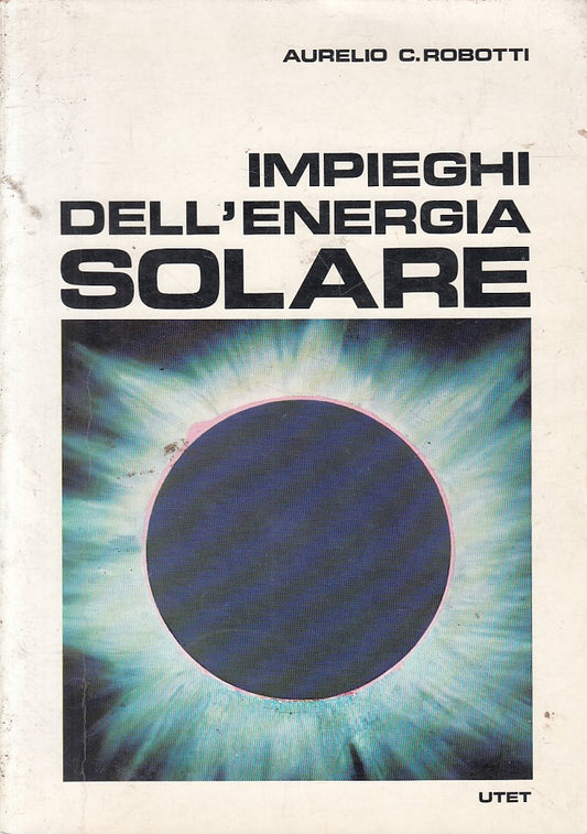 LZ- IMPIEGHI DELL'ENERGIA SOLARE - ROBOTTI - UTET --- 1977 - B - YFS603