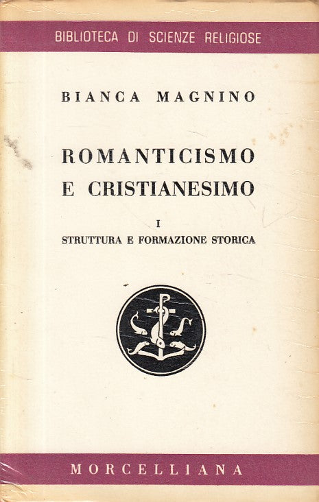 LS- ROMANTICISMO E CRISTIANESIMO - MAGNINO - MORCELLIANA --- 1962 - B - ZFS179