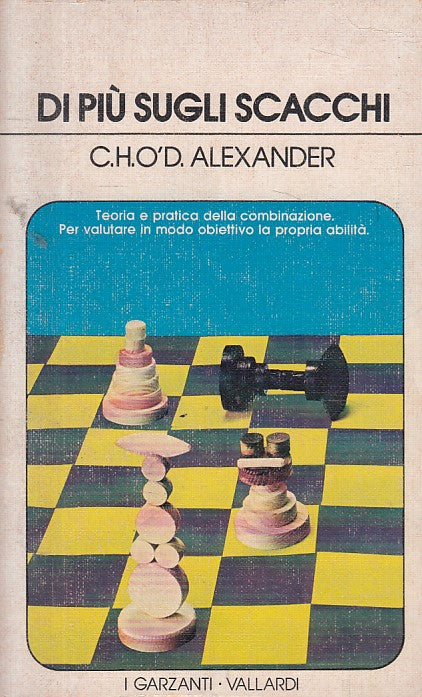 LZ- DI PIU' SUGLI SCACHI TEORIA PRATICA-- GARZANTI VALLARDI--- 1979 - B - ZFS179