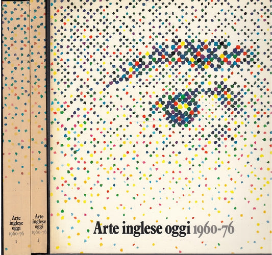 LT- ARTE INGLESE OGGI 1960/1976 2 VOLUMI CATALOGO -- ELECTA--- 1976- B- YFS656