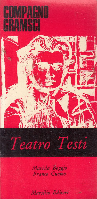 LN- COMPAGNO GRAMSCI - BOGGIO CUOMO - MARSILIO- TEATRO TESTI-- 1972 - B - YFS176