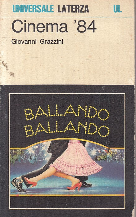 LS- CINEMA '84 - GRAZZINI - LATERZA - UNIVERSALE - 1a ED. - 1985 - B - YFS599