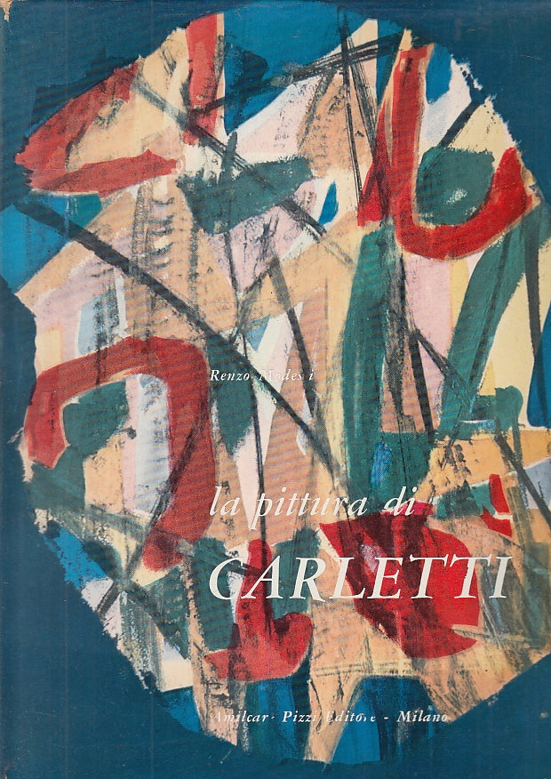 LT- LA PITTURA DI CARLETTI - RENZO MODESTI- AMILCARE PIZZI --- 1962 - CS- YFS692