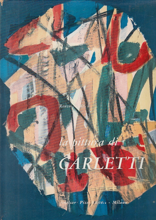 LT- LA PITTURA DI CARLETTI - RENZO MODESTI- AMILCARE PIZZI --- 1962 - CS- YFS692