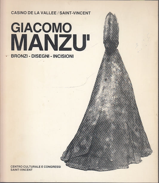 LT- GIACOMO MANZU' BRONZO DISEGNI INCISIONI CATALOGO MOSTRA ----- 1982- S- YFS73