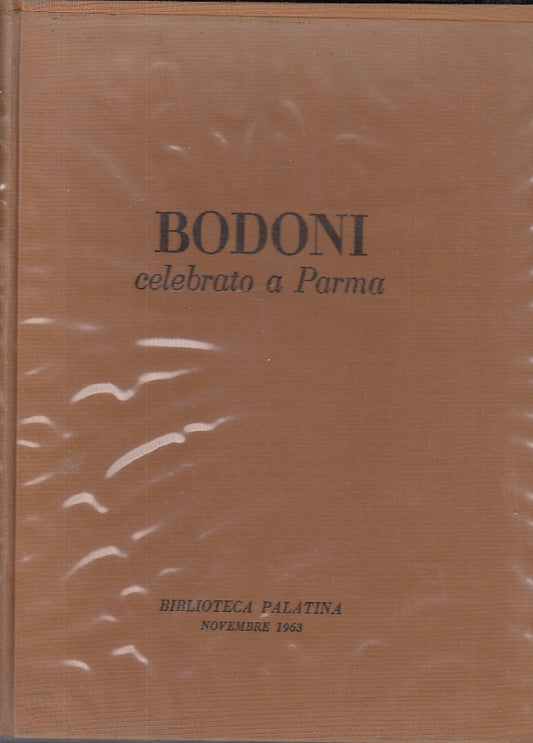 LS- BODONI CELEBRATO A PARMA 55 TAVOLE -- BIBLIOTECA PALATINA --- 1963- CS- WPR