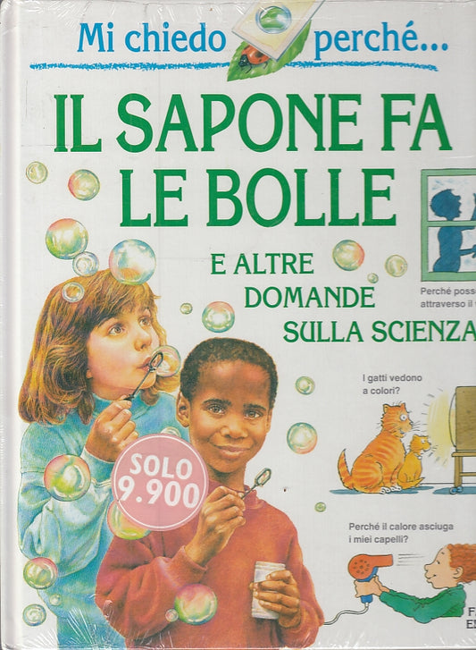 LB- MI CHIEDO PERCHE' IL SAPONE FA LE BOLLE NUOVO -- FABBRI --- 1995- C- ZFS352