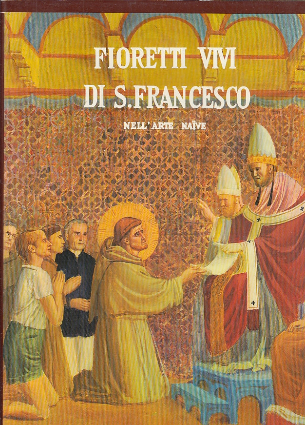LT- FIORETTI VIVI DI SAN FRANCESCO ARTE NAIVE -- NUOVA ABES --- 1982- CS- ZFS369