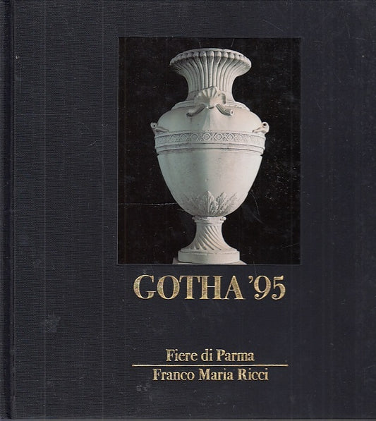 LT- GOTHA '95 CATALOGO FIERE DI PARMA-- FRANCO MARIA RICCI FMR--- 1995- C-ZFS514