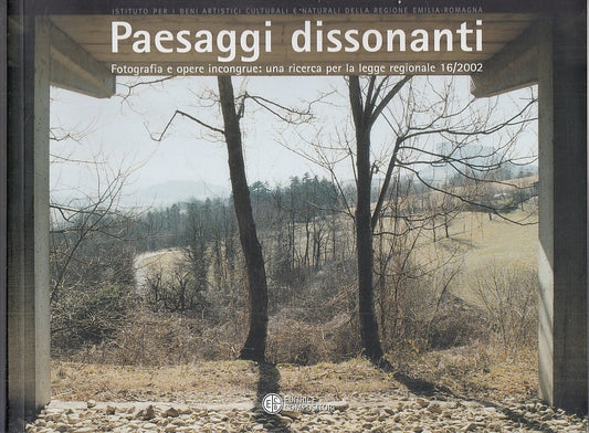 LT- PAESAGGI DISSONANTI FOTOGRAFIA E OPERE INCONGRUE ----- 2003 - B - ZFS696