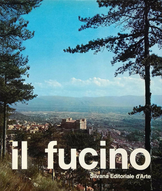LT- IL FUCINO STORIA DI UN LAGO SENZ'ACQUA -- SILVANA D'ARTE--- 1977- CS- ZFS557