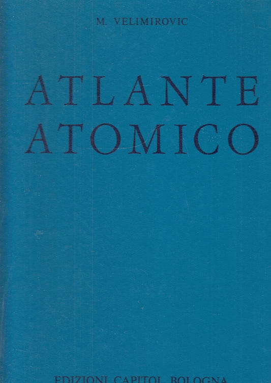 LZ- ATLANTE ATOMICO ILLUSTRATO - VELIMIROVIC - CAPITOL --- 1970 - C - ZFS557