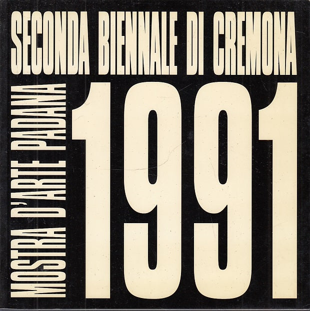 LT- SECONDA BIENNALE DI CREMONA MOSTRA D'ARTE PADANA-- DE LUCA--- 1991- B-ZFS696