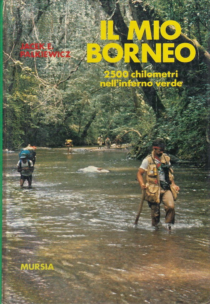 LZ- IL MIO BORNEO INFERNO VERDE - PALKIEWICZ - MURSIA --- 1986 - C - ZFS10