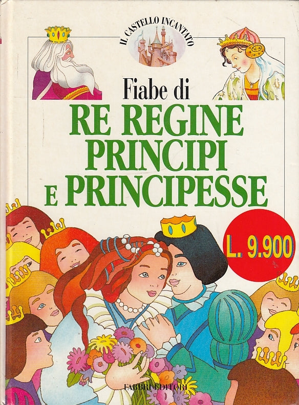 LB- FIABE DI RE REGINE PRINCIPI E PRINCIPESSE -- FABBRI --- 1997 - C - YFS613