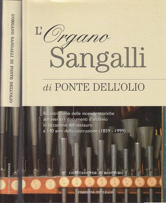 LT- L'ORGANO SANGALLI DI PONTE DELL'OLIO --  ED.TIP.LE.CO. --- 2000 - CS- YFS613