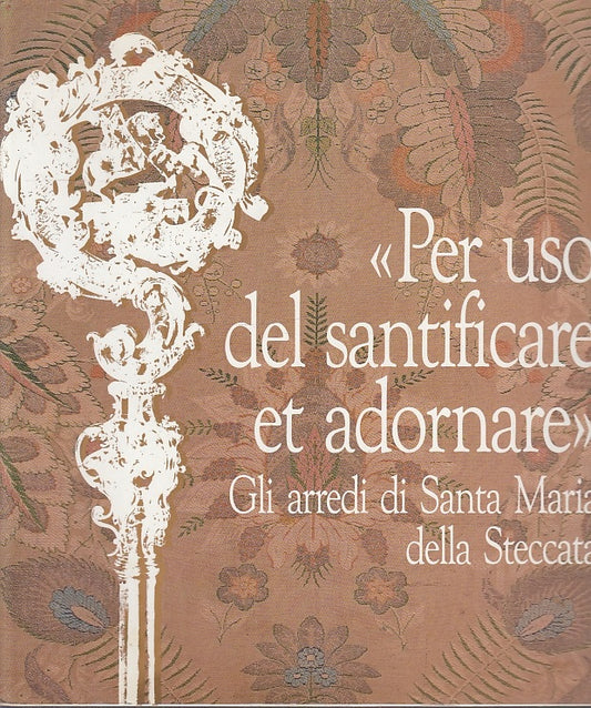 LT- PER USO DEL SANTIFICARE ET ADORNARE ARREDI SANTA MARIA STECCATA---- 1991- BS- WPR