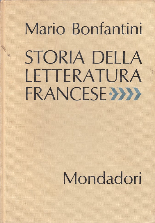LS- STORIA DELLA LETTERATURA FRANCESE - BONFANTI- MONDADORI--- 1965 - C - YFS167