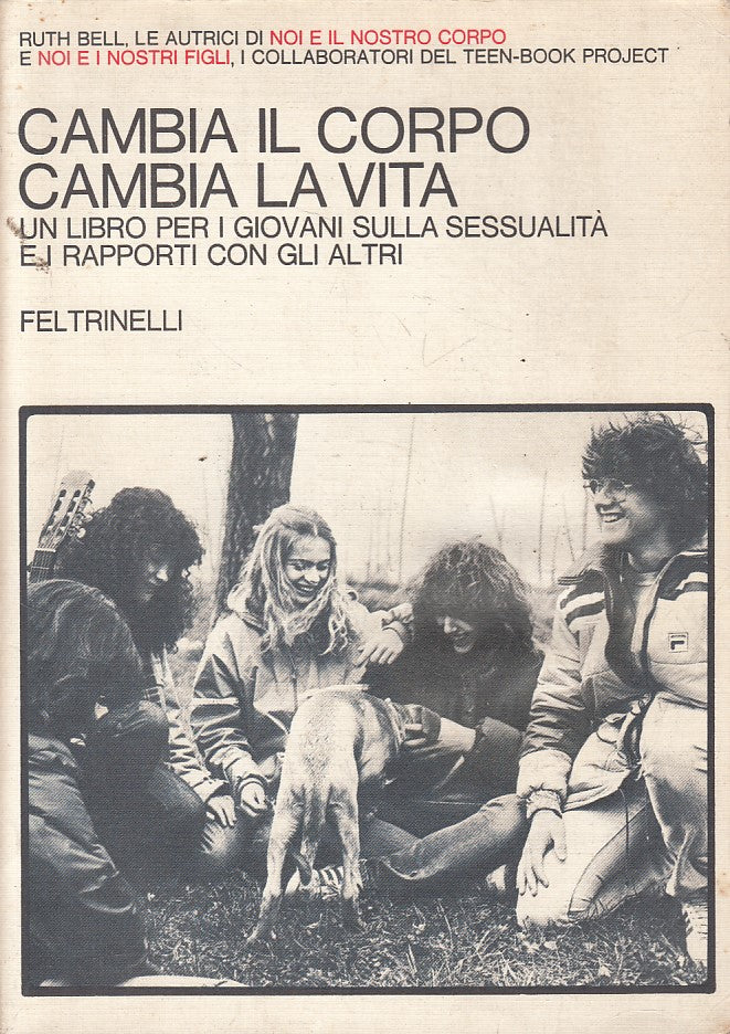 LS- CAMBIA CORPO CAMBIA VITA - BELL - FELTRINELLI - MANUALI -- 1982 - B - YFS187