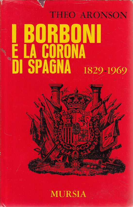 LS- BORBONI E CORONA DI SPAGNA 1829/1969- ARONSON- MURSIA --- 1966 - CS - YFS476