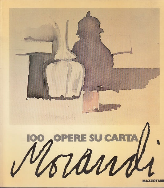 LT- 100 OPERE SU CARTA MORANDI CATALOGO MOSTRA -- MAZZOTTA --- 1985- B- YFS649