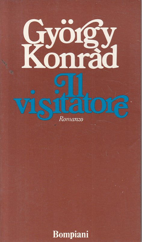 LN- IL VISITATORE - GYORGY KONRAD - BOMPIANI --- 1975 - B - YFS629