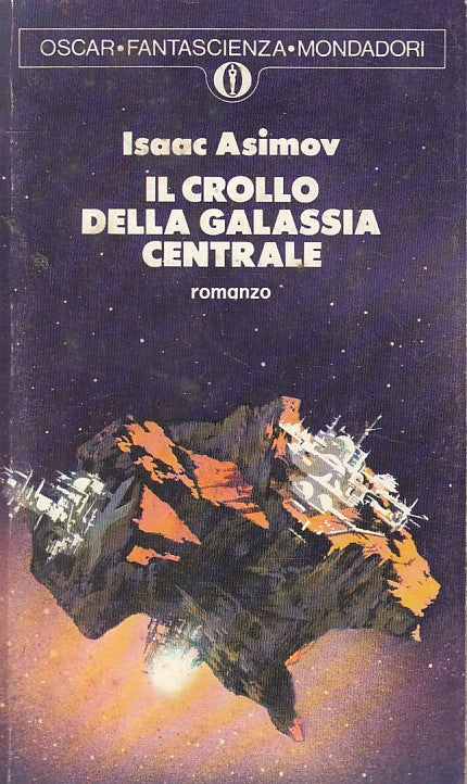 Il Crollo della Galassia Centrale- Isaac Asimov- Mondadori Oscar Fantascienza- XFS