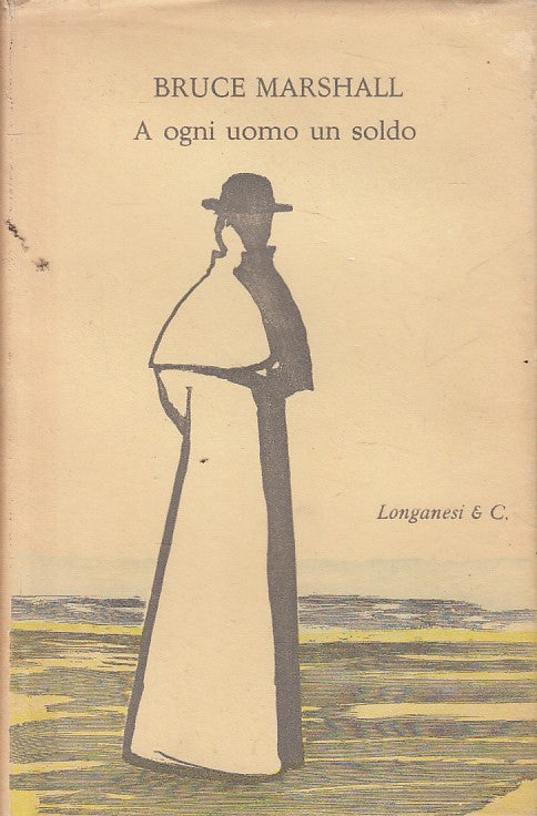LN- A OGNI UOMO UN SOLDO - MARSHALL - LONGANESI --- 1957 - CS - YFS381