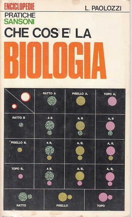 LZ- CHE COS'E' LA BIOLOGIA - PAOLOZZI- SANSONI- ENCICLOPEDIE-- 1974 - B - YFS381