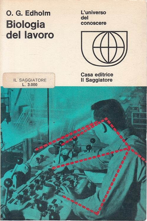 LZ- BIOLOGIA DEL LAVORO - EDHOLM - SAGGIATORE -- 1a ED. - 1967 - B - ZFS609