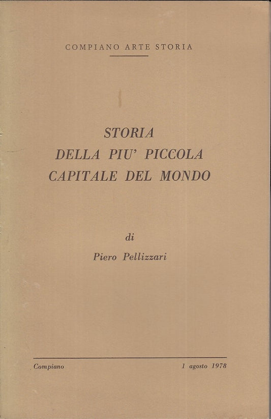LS- COMPIANO STORIA PIU' PICCOLA CAPITALE DEL MONDO- PELLIZZARI---- 1978- B- WPR