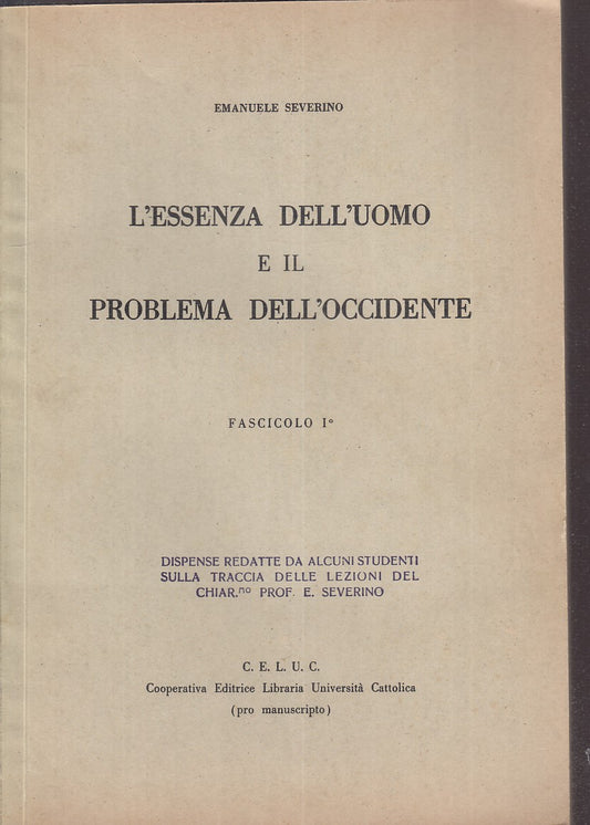 LS- L'ESSENZA DELL'UOMO IL PROBLEMA DELL'OCCIDENTE - SEVERINO---- 1967- B- XFS20