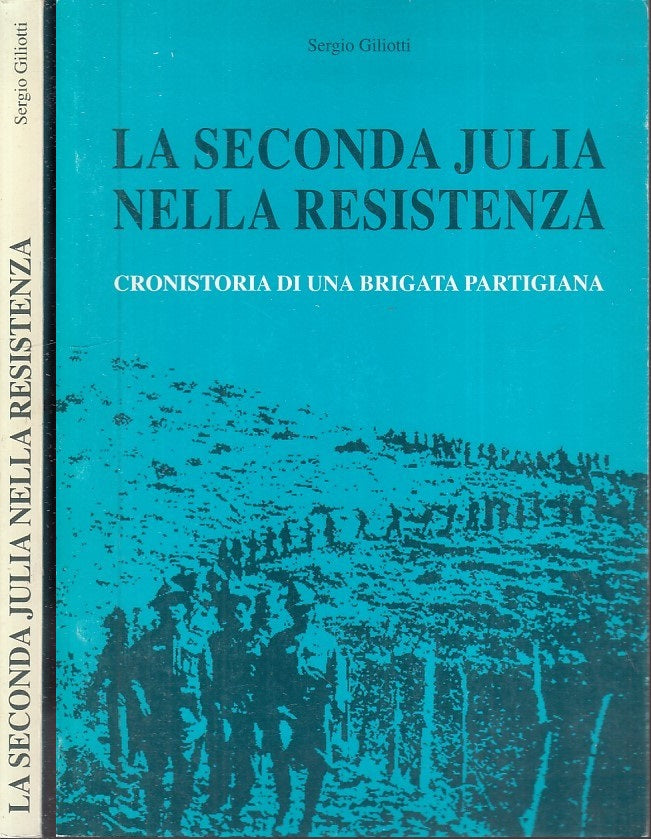 LS- LA SECONDA JULIA NELLA RESISTENZA PARTIGIANI - GILIOTTI ---- 1996 - B - WPR