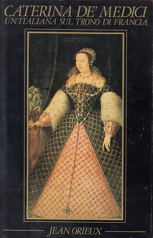 LS- CATERINA DE MEDICI ITALIANA TRONO FRANCIA - ORIEUX - CDE--- 1987 - CS - ZFS2