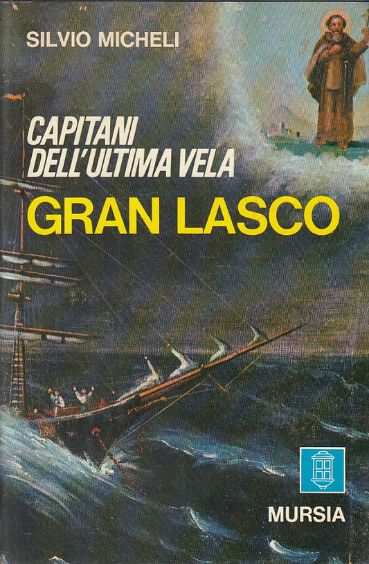 LS- CAPITANI DELL'ULTIMA VELA GRAN LASCO - MICHELI - MURSIA --- 1972 - CS - ZFS2
