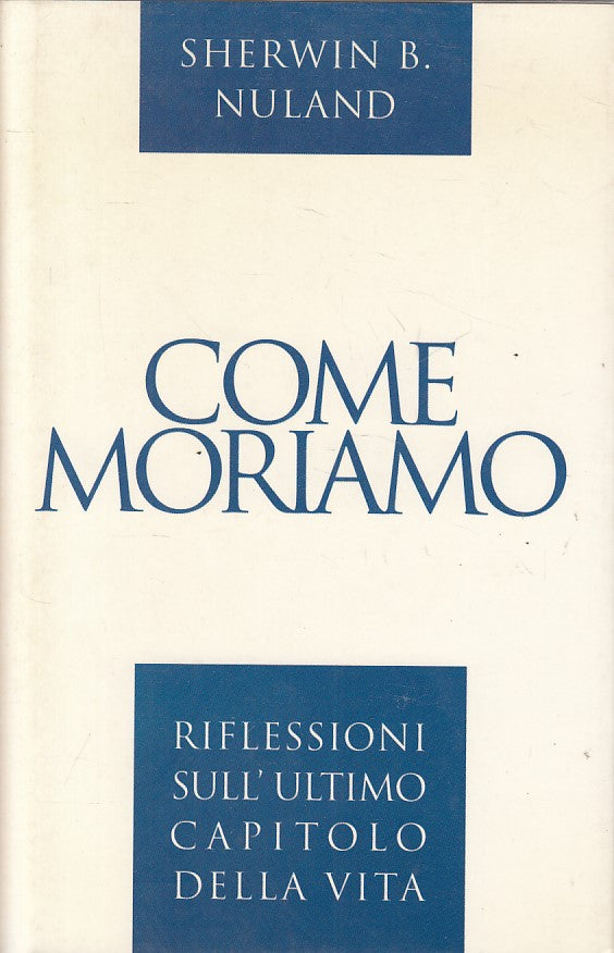 LS- COME MORIAMO RIFLESSIONI - SHERWIN B. NULAND - CDE --- 1994 - CS - ZFS2