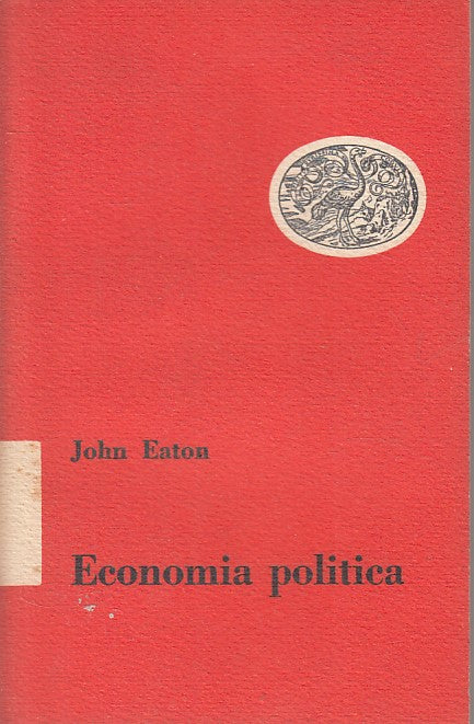 LS- ECONOMIA POLITICA - JOHN EATON - EINAUDI --- 1950 - B - ZFS1