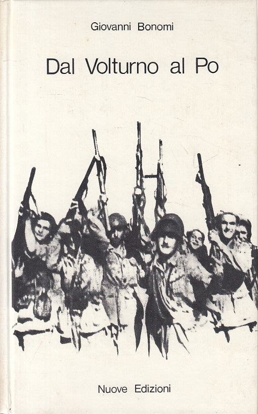 LS- DAL VOLTURNO AL PO II - GIOVANNI BONOMI - NUOVE EDIZIONI --- 1974 - C - ZFS4