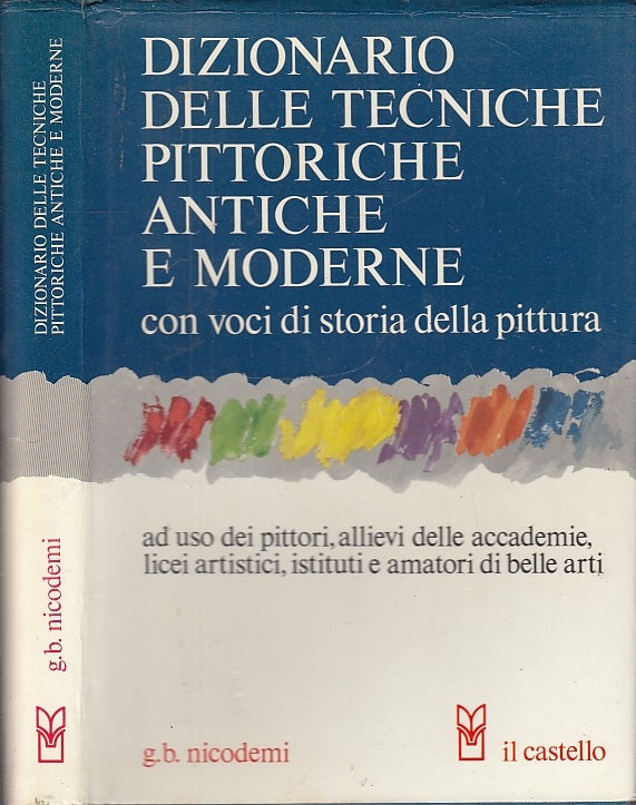 LZ- DIZIONARIO DELLE TECNICHE PITTORICHE- NICODEMI- CASTELLO--- 1977- CS- ZFS681