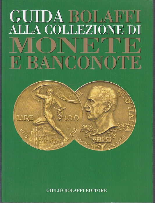 LZ- GUIDA ALLA COLLEZIONE DI MONETE E BANCONOTE -- BOLAFFI --- 2004 - B- ZFS681