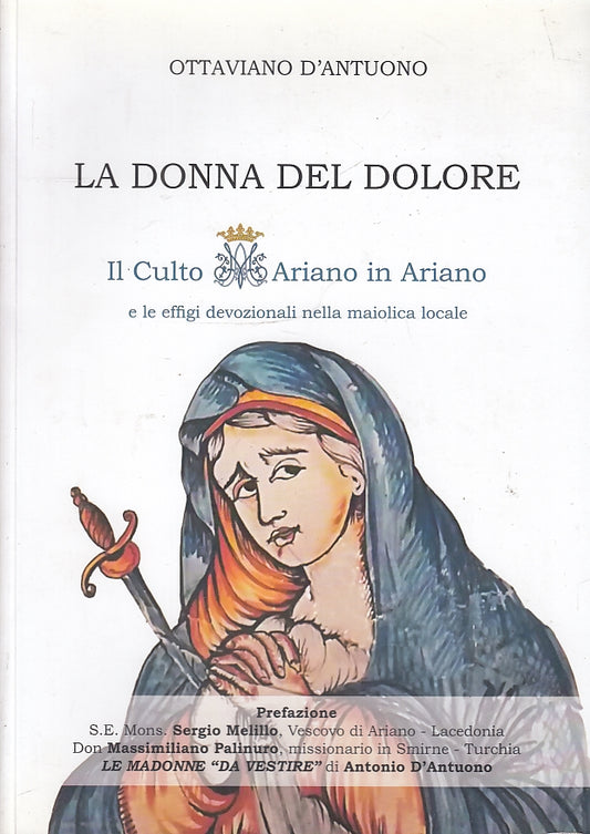 LD- LA DONNA DEL DOLORE CULTO MARIANO - D'ANTUONO - ARIANO --- 2017 - B - ZFS686