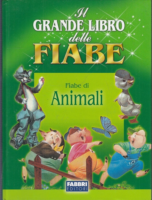 LB- IL GRANDE LIBRO DELLE FIABE DI ANIMALI ILLUSTRATO -- FABBRI --- 2003- C- RGZ