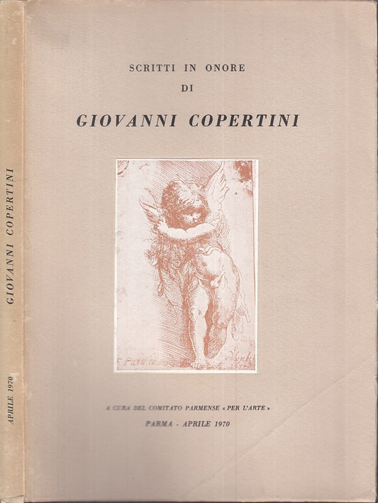 Scritti in onore di Giovanni Copertini - Comitato Parmense per l'Arte- 1970- WPR