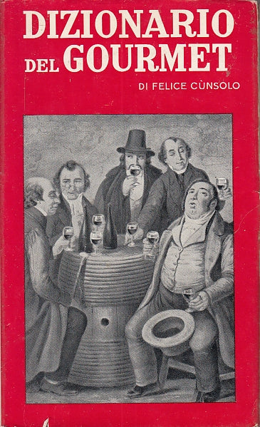 LZ- DIZIONARIO DEL GOURMET - DI FELICE CUNSOLO - NOVEDIT--- 1961- CS- ZFS8