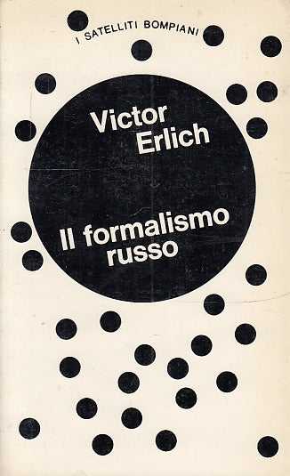 LS- IL FORMALISMO RUSSO - VICTOR ERLICH - BOMPIANI - I SATELLITI-- 1973- B- ZFS8