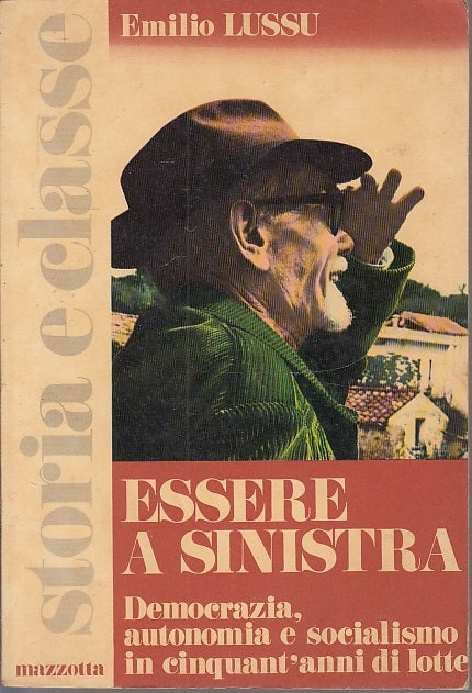 LS- ESSERE A SINISTRA- EMILIO LUSSU- MAZZOTTA - STORIA CLASSE--- 1976- B- ZFS165